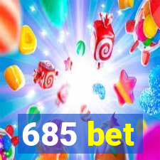 685 bet